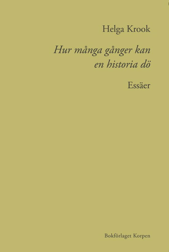 Cover for Helga Krook · Hur många gånger kan en historia dö (Paperback Book) (2020)