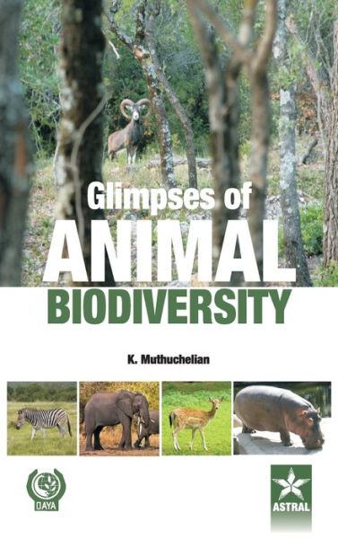 Cover for Dr K Muthuchelian · Glimpses of Animal Biodiversity (Hardcover Book) (2013)