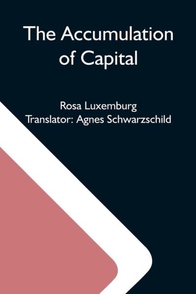 Cover for Rosa Luxemburg · The Accumulation Of Capital (Taschenbuch) (2021)