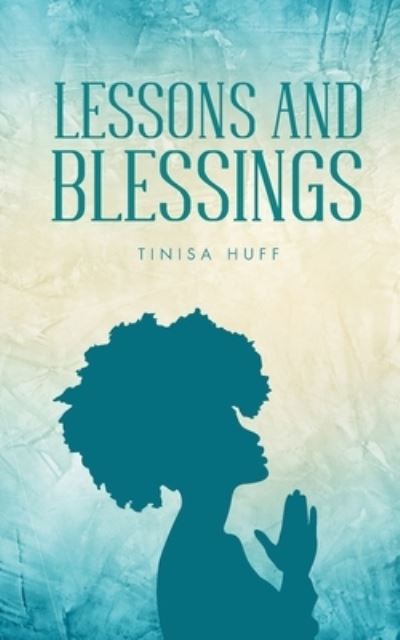 Cover for Tinisa Huff · Lessons and Blessings (Paperback Book) (2023)