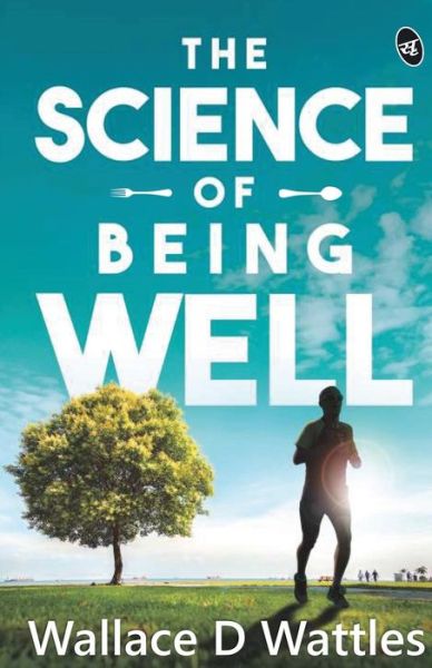 Cover for Wallace D Wattles · The Science Of Being Well (Pocketbok) (2022)