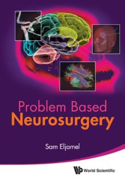 Cover for Eljamel, M Sam (The Univ Of Dundee, Uk) · Problem Based Neurosurgery (Taschenbuch) (2011)