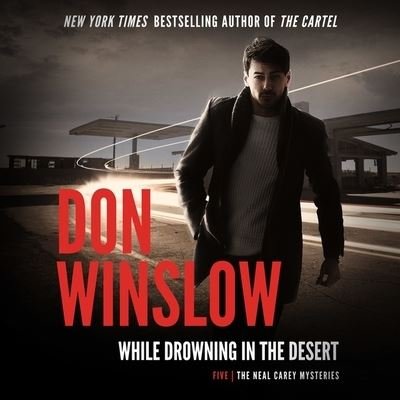 Cover for Don Winslow · While Drowning in the Desert (CD) (2023)