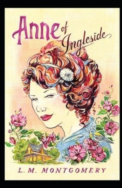 Cover for Lucy Maud Montgomery · Anne of Ingleside by Lucy Maud Montgomery illustrated edition (Paperback Book) (2021)