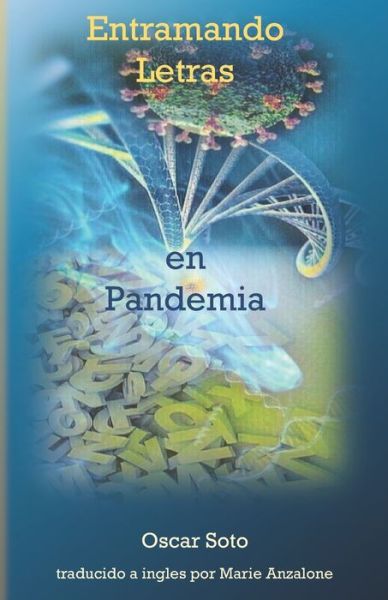 Cover for Oscar Arnoldo Soto · Entramando Letras en Pandemia: Poetry in Spanish and English (Paperback Book) (2021)