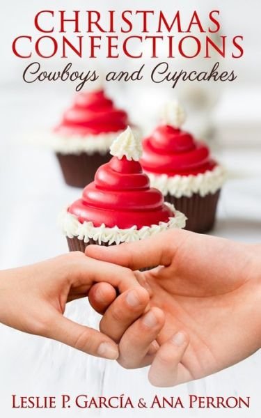 Ana Perron · Christmas Confections, Cowboys, and Cupcakes (Paperback Book) (2021)