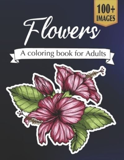 Cover for Ann Bell · Flowers A coloring book for adults (Paperback Book) (2021)