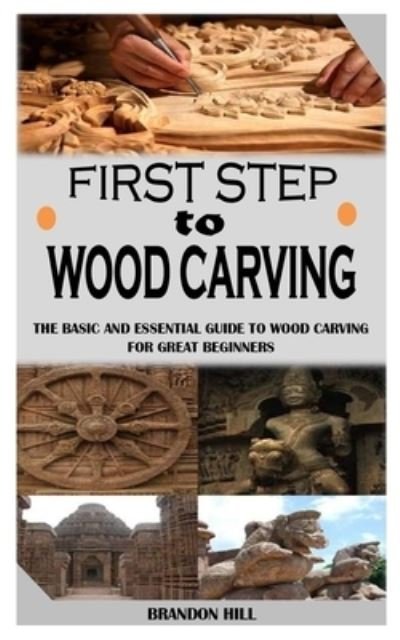 Cover for Brandon Hill · First Step to Wood Carving (Paperback Book) (2021)
