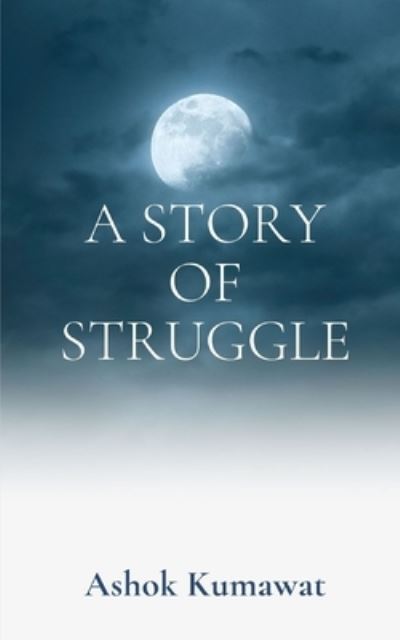 Cover for Ashok Kumawat · A Story of Struggle (Paperback Book) (2021)