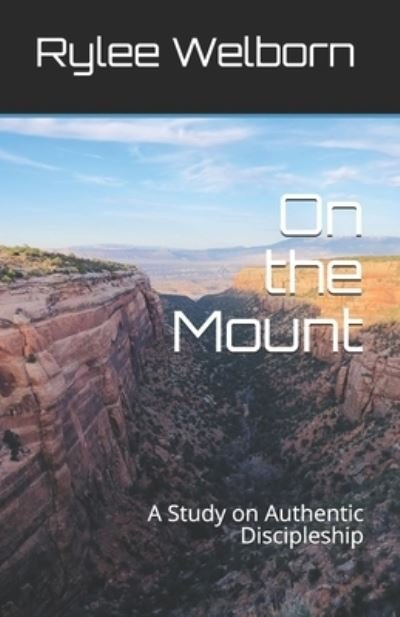 Cover for Rylee Welborn · On the Mount: A Study on Authentic Discipleship (Pocketbok) (2021)