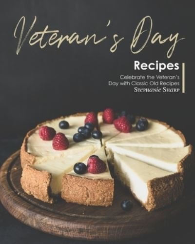 Cover for Stephanie Sharp · Veteran's Day Recipes (Pocketbok) (2020)