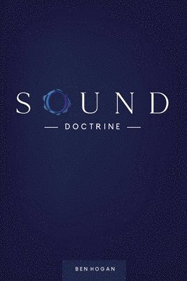 Cover for Ben Hogan · Sound Doctrine (Paperback Book) (2020)