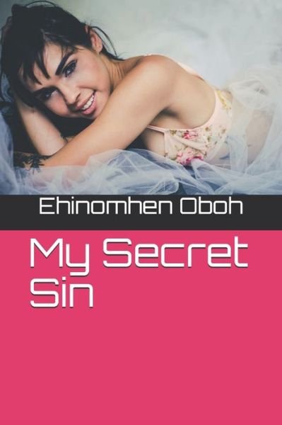 Cover for Ehinomhen Oboh · My Secret Sin (Paperback Book) (2020)