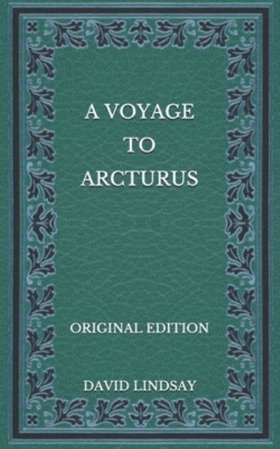 Cover for David Lindsay · A Voyage to Arcturus - Original Edition (Paperback Book) (2020)