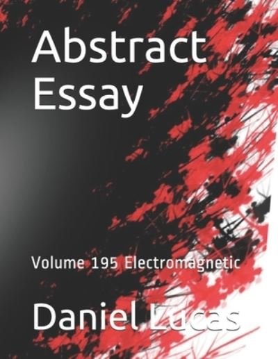 Abstract Essay - Daniel Lucas - Boeken - Independently Published - 9798570612655 - 24 november 2020