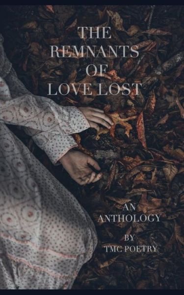 Cover for T M C · The Remnants of Love Lost (Pocketbok) (2020)