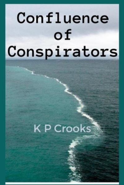 Cover for K P Crooks · Confluence of Conspirators (Pocketbok) (2021)