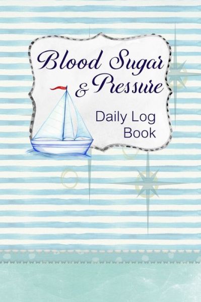 Cover for Annette Katelace · Blood Sugar &amp; Pressure Daily Log Book (Paperback Book) (2020)