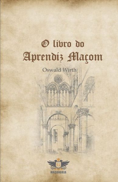 Cover for Oswald Wirth · O Livro Do Aprendiz Macom (Pocketbok) (2020)