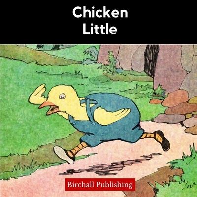 Cover for Birchall Publishing · Chicken Little: An Illustrated Cumulative Folktale for Early Readers (Paperback Book) (2020)