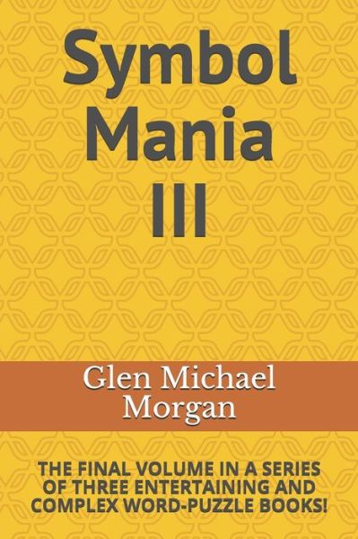 Cover for Glen Michael Morgan · Symbol Mania III (Paperback Book) (2020)