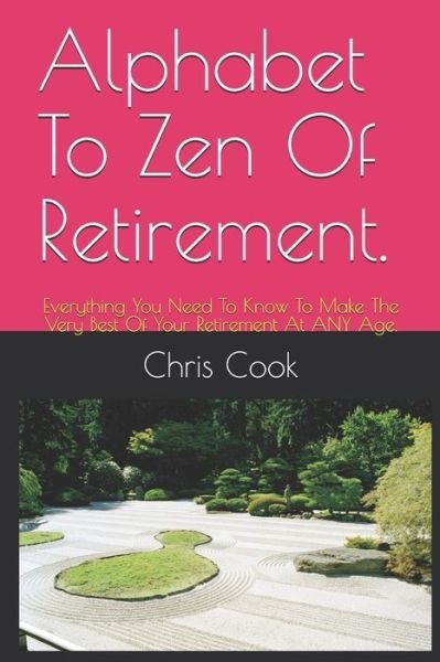 Cover for Chris Cook · Alphabet To Zen Of Retirement. (Taschenbuch) (2020)