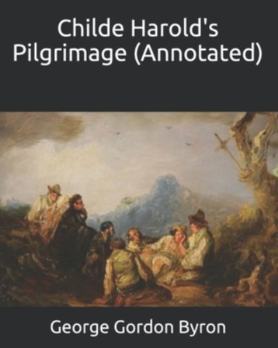 Cover for George Gordon Byron · Childe Harold's Pilgrimage (Annotated) (Paperback Book) (2020)