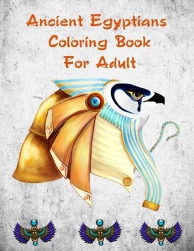 Cover for Sandra Edwards · Ancient Egyptians Coloring Book For Adult (Paperback Book) (2020)