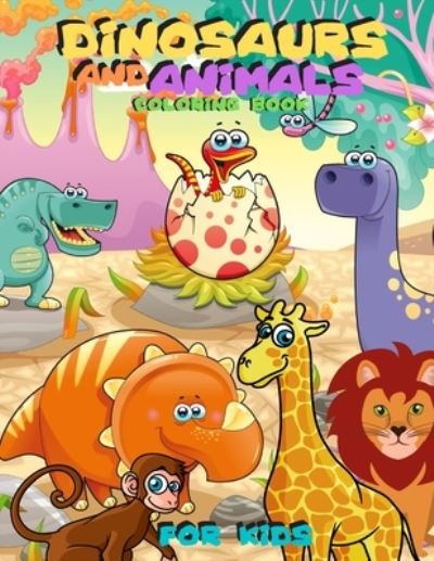 Cover for Colorful World · Dinosaurs and Animals Coloring Book For Kids (Paperback Book) (2020)