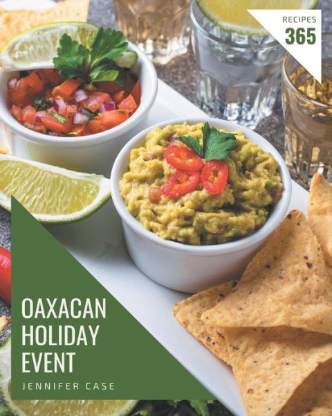 Cover for Jennifer Case · 365 Oaxacan Holiday Event Recipes (Paperback Book) (2020)