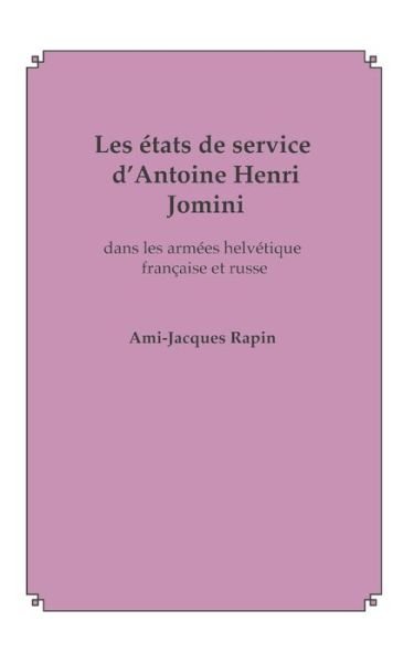 Cover for Ami-Jacques Rapin · Les etats de service d'Antoine Henri Jomini (Pocketbok) (2020)