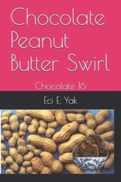 Cover for Arvillan Sag · Chocolate Peanut Butter Swirl: Chocolate 16 - Chocolate (Paperback Book) (2020)