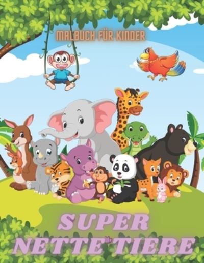 Cover for Jamie Frank · SUPER NETTE TIERE - Malbuch Fur Kinder (Paperback Book) (2020)