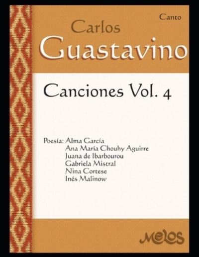 Cover for Carlos Guastavino · Canciones volumen 4 (Canto): Poesia de artistas varios - Carlos Guastavino - Partituras Fundamentales de Su Obra (Paperback Book) (2020)