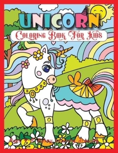 Cover for Sheikh Miraj · Unicorn Coloring Book For Kids Ages 4-8 Funny Coloring Drawing (Paperback Book) (2021)