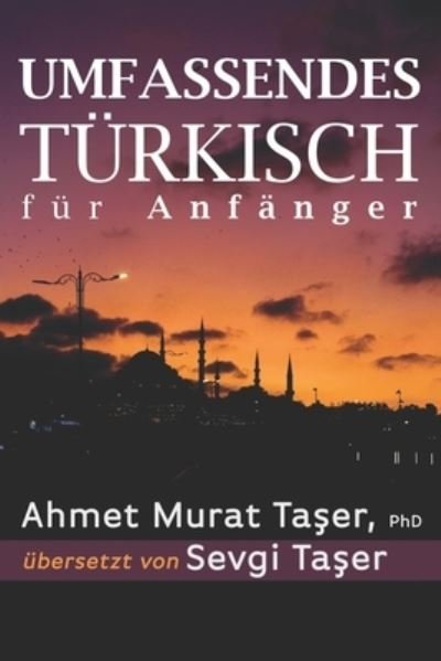 Cover for Ta&amp;#351; er, Ahmet Murat · Umfassendes Turkisch fur Anfanger (Paperback Book) (2021)
