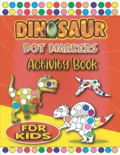 Cover for Pash Dot Pasha · Dinosaur Dot Markers Activity Book For Kids (Paperback Bog) (2021)