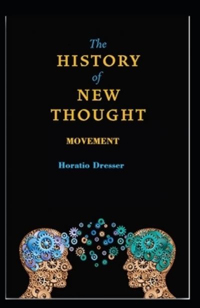 Cover for Horatio W Dresser · A History of the New Thought Movement (Paperback Book) (2021)