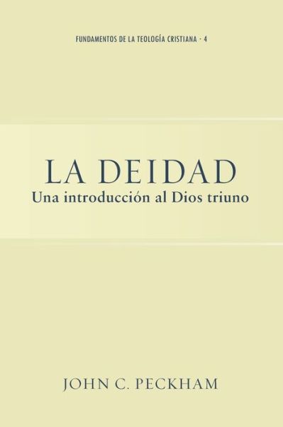 Cover for John C Peckham · La Deidad: Una introduccion al Dios triuno (Paperback Bog) (2021)