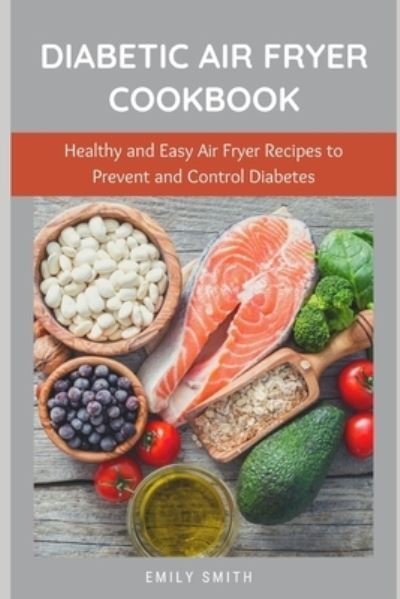 Cover for Emily Smith · Diabetic Air Fryer Cookbook (Paperback Bog) (2021)