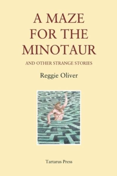 Cover for Reggie Oliver · A Maze for the Minotaur (Paperback Book) (2021)