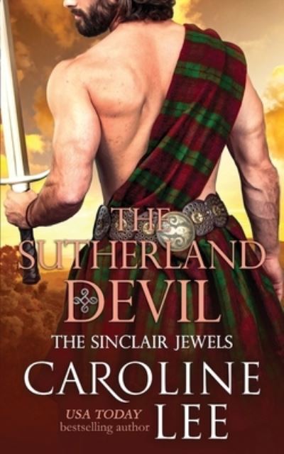 Cover for Caroline Lee · The Sutherland Devil - The Sinclair Jewels (Paperback Book) (2022)