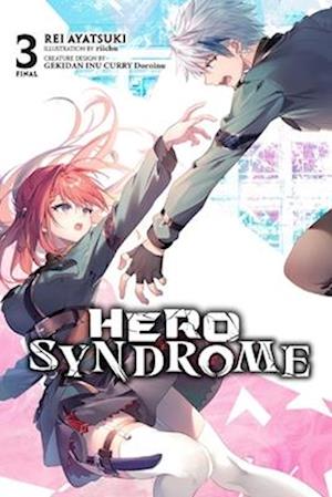 Cover for Rei Ayatsuki · Hero Syndrome, Vol. 3 (Light Novel) (Hero Syndrome, 3) (Bok) (2025)