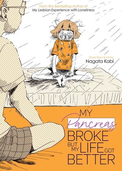Cover for Nagata Kabi · My Pancreas Broke, But My Life Got Better - My Lesbian Experience with Loneliness (Taschenbuch) (2023)