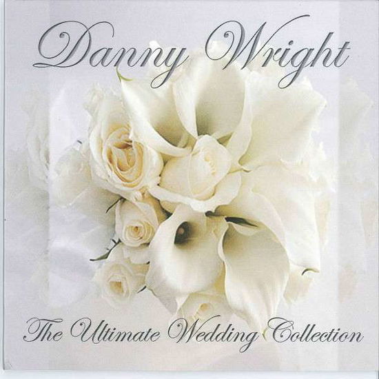 Cover for Danny Wright · The Ultimate Wedding Collection (CD) (2013)