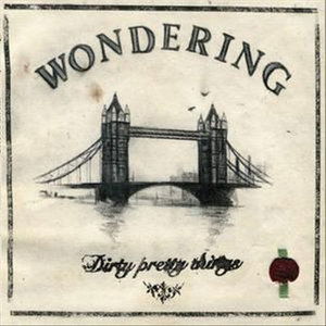 Cover for Dirty Pretty Things · Wondering (SCD) [Enhanced edition] (2006)