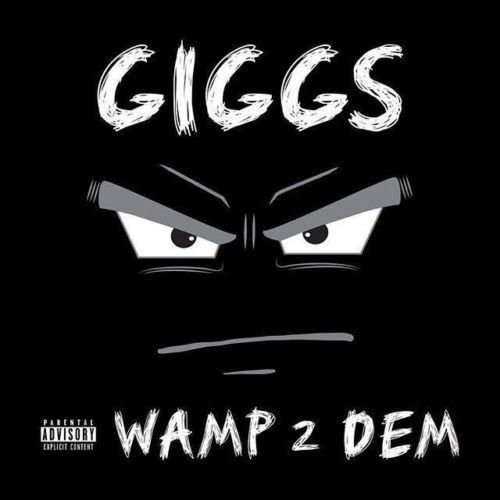 Wamp 2 Dem - Giggs - Music - NO BS - 0602567061656 - October 20, 2017