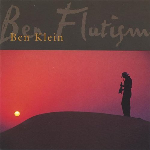 Ben Flutism - Ben Klein - Music - CD Baby - 0634479044656 - August 31, 2004