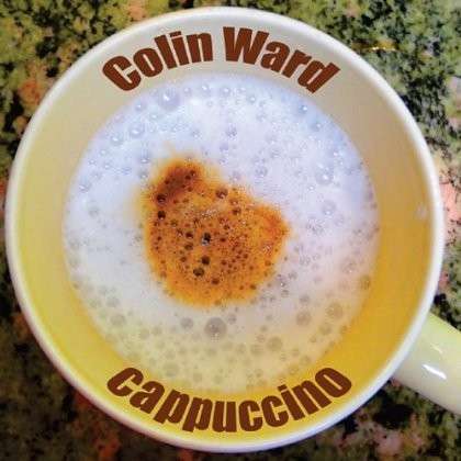 Cover for Colin Ward · Cappuccino (CD) (2013)