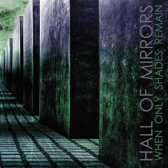 Cover for Hall Of Mirrors · When Only Shades Remain (CD) (2018)